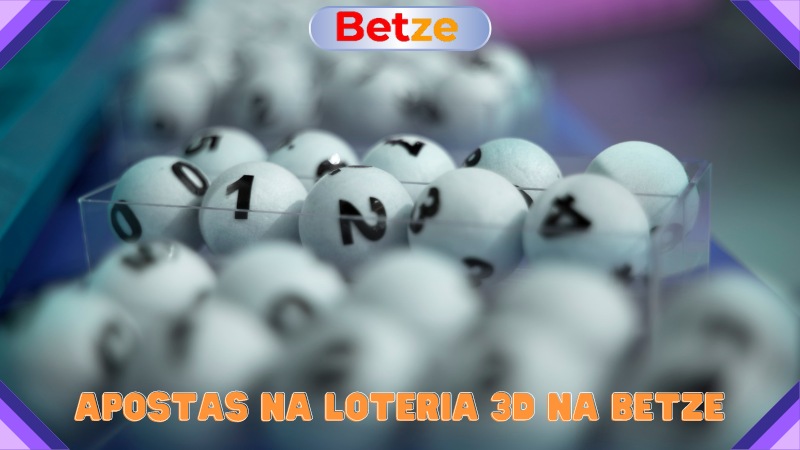 Descubra super produtos de apostas em loteria 3D na Betze